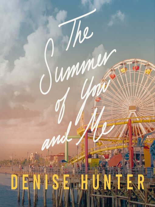 Title details for The Summer of You and Me by Denise Hunter - Available